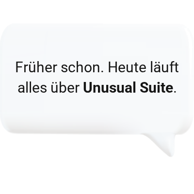 Früher schon. Heute läuft alles über Unusual Suite.
