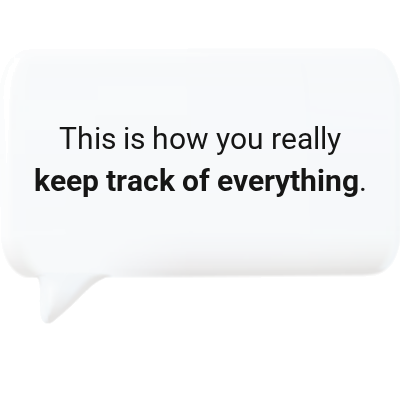 This is how you really keep track of everything