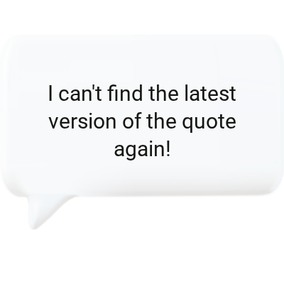 Speech bubble „I can't find the latest version of the quote again!" illustrating the need for digital document management